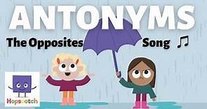 Antonyms (The Opposites Song)