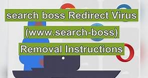 search boss Virus (www.search-boss) Redirect Removal Guide