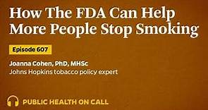 607: How The FDA Can Help More People Stop Smoking