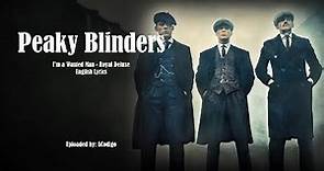 Peaky Blinders - I'm a Wanted Man [English lyrics]