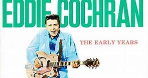 Eddie Cochran - The Early Years