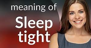 Understanding "Sleep Tight": An English Idiom Explained