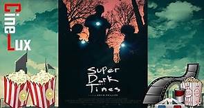 Super Dark Times | [TRAILER] [AUDIO LATINO]