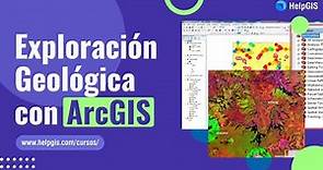 🗻🌎🗻 Exploración GEOLÓGICA con ArcGIS - Curso | HelpGIS |
