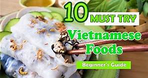 10 Must Try Vietnamese Foods