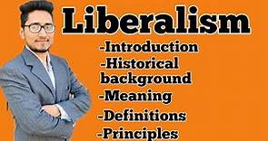 what is liberalism? it's meaning, definitions,history, principles, characteristics,law_with_twins,