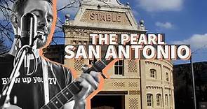 A visit to The Pearl, San Antonio Texas (walking tour)