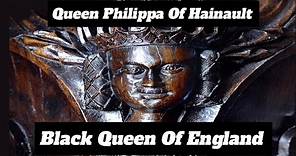 Queen Philippa Of Hainault, The Black Queen Of England- Debunking Caucasian Falsehoods, Vol 1