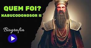 Quem foi Nabucodonosor II? O Rei Guerreiro - Biografia