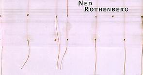 Ned Rothenberg - Solo Works - The Lumina Recordings 1980-1985