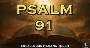 PSALM 91: The Most Powerful Prayer in The Bible