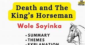 DEATH AND THE KING'S HORSEMAN by WOLE SOYINKA Explained | Summary | Themes |Main Ideas #wolesoyinka