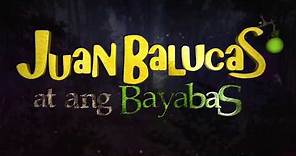Juan Balucas at ang Bayabas (Official Trailer)