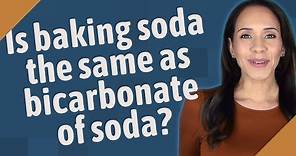 Is baking soda the same as bicarbonate of soda?