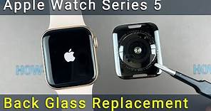 Apple Watch Series 5 Back Glass Cover Replacement