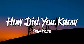 Caleb Hearn - How Did You Know (Lyrics)