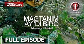 'Magtanim ay 'Di Biro,' dokumentaryo ni Kara David | I-Witness (with English subtitles)