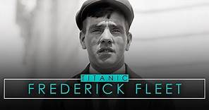 The Tragic Story Of Titanic's Lookout | Frederick Fleet