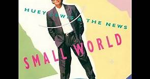 Huey Lewis & The News - Small World [Single Edit]