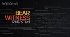 Bear Witness, Take Action