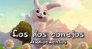 Audiocuentos : Los dos conejos - Cuento infantil Español