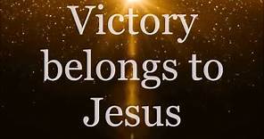 Victory Belongs to Jesus - Todd Dulaney (Lyrics)