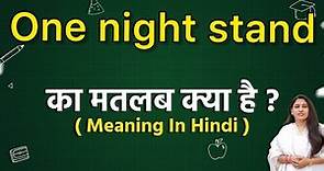 One night stand meaning in hindi | One night stand meaning ka matlab kya hota hai | Word meaning