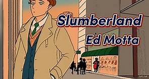 Ed Motta - Slumberland (lyric video 2023)