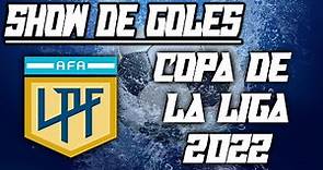 TODOS los GOLES de la COPA DE LA LIGA PROFESIONAL ARGENTINA 2022