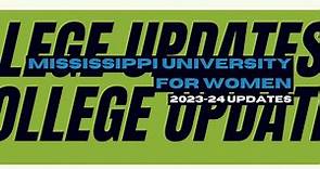 Mississippi University for Women: 2023-24 Academic Year Admission Updates