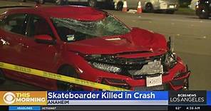 Skateboarder hit and killed in Anaheim