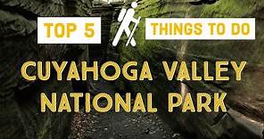 Cuyahoga Valley National Park - The top 5 things to do