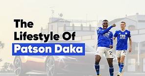 Patson Daka - Lifestyle 2021 - Life, Family, Net-Worth, Cars, Salary, Daywalkersports, Wife.
