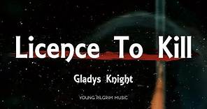Gladys Knight - Licence To Kill (Lyrics)