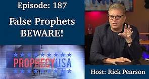 False Prophets BEWARE! | Podcast Ep 187 - ProphecyUSA Live