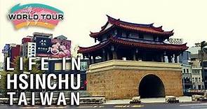 TOUR Living Life in Hsinchu, Taiwan