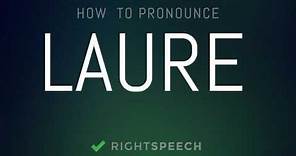 Laure - How to pronounce Laure