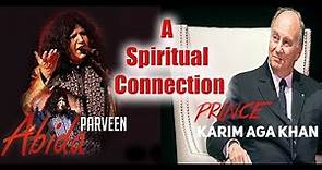A Spiritual Connection II Aga Khan II Abida Parveen