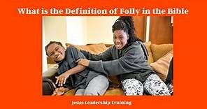 What Does Folly Mean in the Bible (2024)
