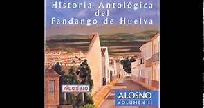 7. PACO MARÍN - VALIENTE AL AIRE DE TORONJO (ALOSNO II; HISTORIA ANTOLÓGICA DEL FANDANGO DE HUELVA)