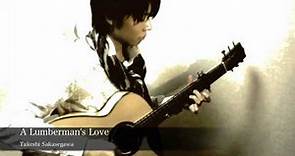 A Lumberman's Love Takeshi Sakasegawa Fingerstyle Acoustic Sologutiar