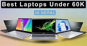 Best Laptops Under 60k in Nepal || Laptop Price in Nepal 2023 || Under 60,000.