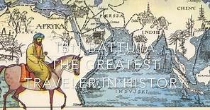 Ibn Battuta: The Greatest Traveller in History?