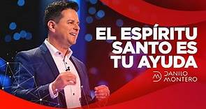 El Espíritu Santo Es Tu Ayuda - Danilo Montero | Prédicas Cristianas 2021