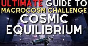 ULTIMATE Guide to MASTER Macrocosm Challenge COSMIC EQUILIBRIUM | Root of Nightmares Challenge Guide