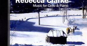 Rebecca Clarke - Raphael Wallfisch, John York - Music for Cello & Piano