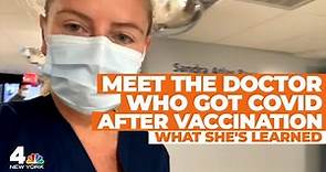 Meet the Doctor Who Got COVID After Vaccination. What She's Learned | NBC New York
