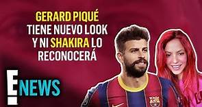 Gerard Piqué tiene nuevo look y ni Shakira lo reconocerá