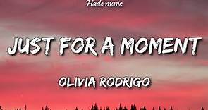 Olivia Rodrigo - Just For A Moment (Lyrics)