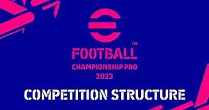 eFootball™ Championship Pro 2023: Competition Structure